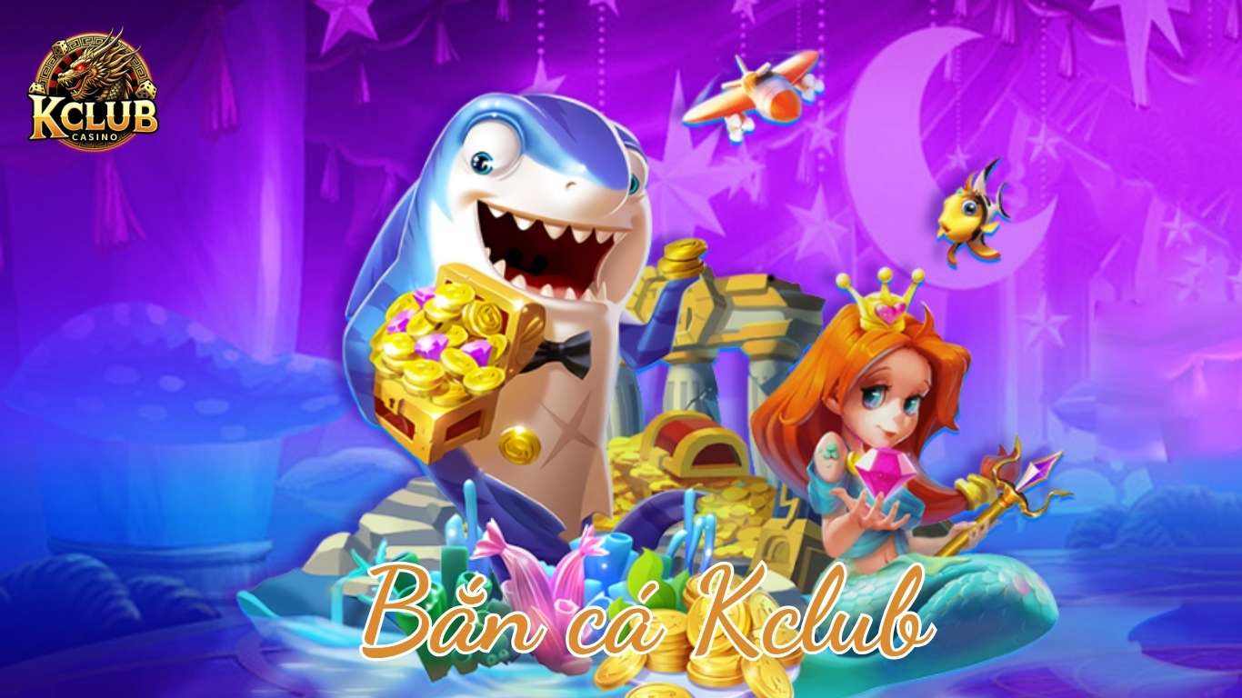 Hướng dẫn anh em cách tham gia sảnh bắn cá Kclub 