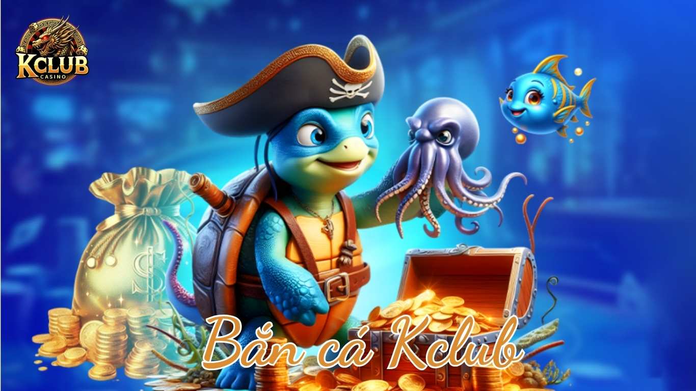 Điểm danh các tựa game bắn cá Kclub phổ biến