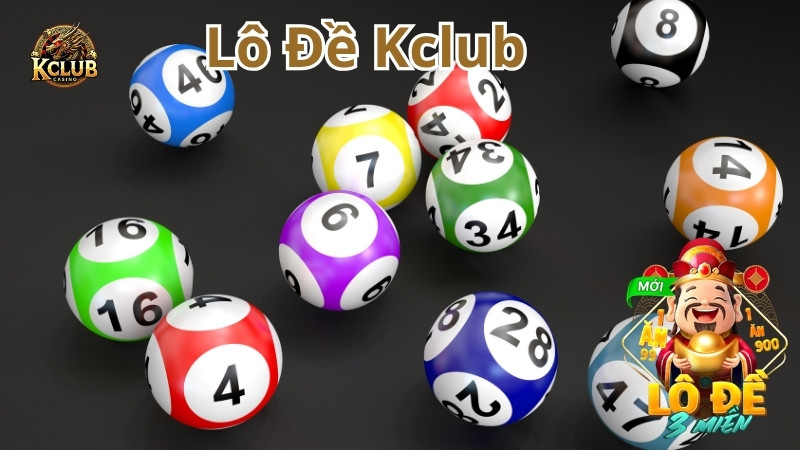 Hướng dẫn tham gia lô đề Kclub hiệu quả nhất